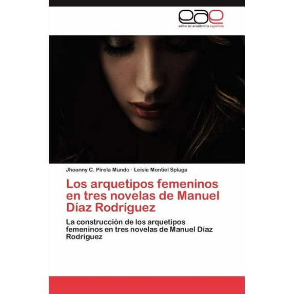 Los Arquetipos Femeninos En Tres Novelas de Manuel Diaz Rodriguez (Paperback)