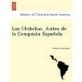 thumbnail image 1 of Los Chibchas. Antes de la Conquista Española. (Paperback), 1 of 1