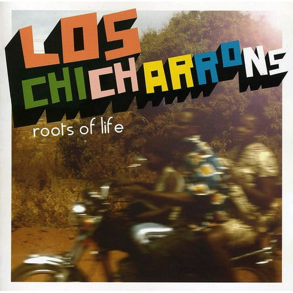Los Chicharrons - Roots of Life - Music & Performance - CD