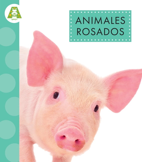 Los Colores de los Animales Animales Rosados, (Hardcover) - Walmart.com