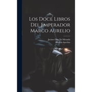 Los Doce Libros Del Emperador Marco Aurelio Hardcover