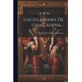 thumbnail image 1 of Los Eslabones De Una Cadena... (Paperback), 1 of 1