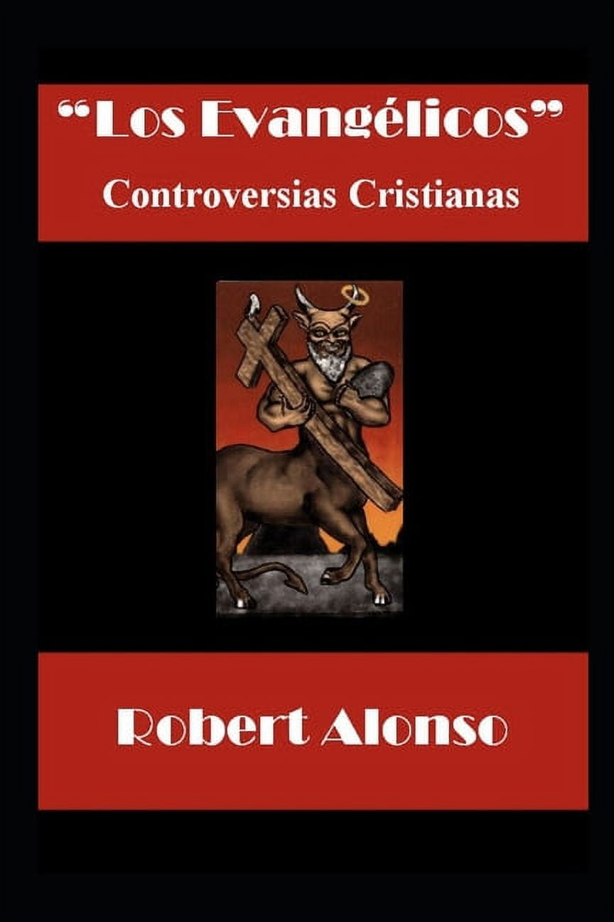 Los Evangélicos: Controversias Cristianas, (Paperback)