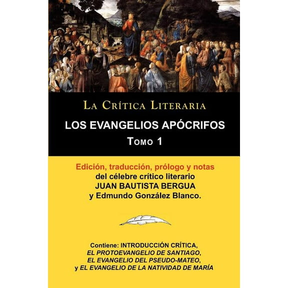 Los Evangelios Apocrifos Tomo 1, Coleccion La Critica Literaria Por El Celebre Critico Literario Juan Bautista Bergua, Ediciones Ibericas (Paperback)