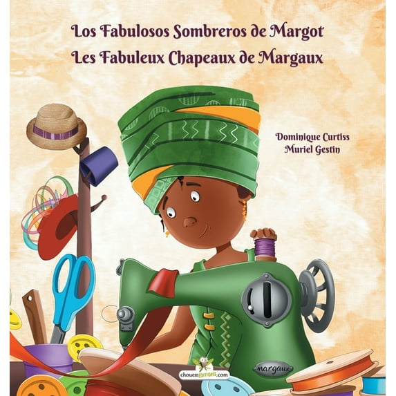 Los Fabulosos Sombreros de Margot - Les Fabuleux Chapeaux de Margaux, (Hardcover)