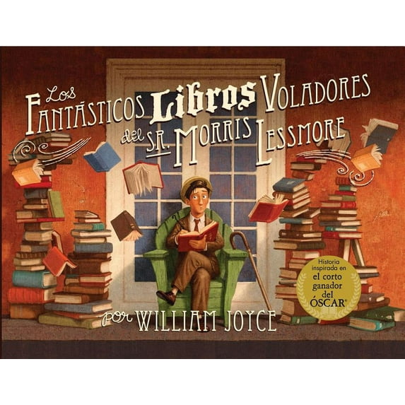 Los Fantasticos Libros Voladores de Morris Lessmore, (Hardcover)