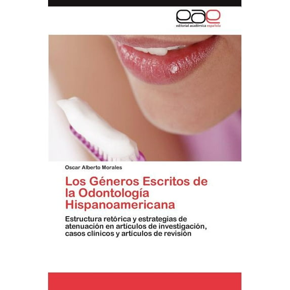 Los Géneros Escritos de la Odontología Hispanoamericana (Paperback)