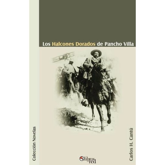 Los Halcones Dorados de Pancho Villa (Paperback)