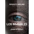thumbnail image 1 of Los Invisibles: Â¿Existe la libertad?, (Paperback), 1 of 1