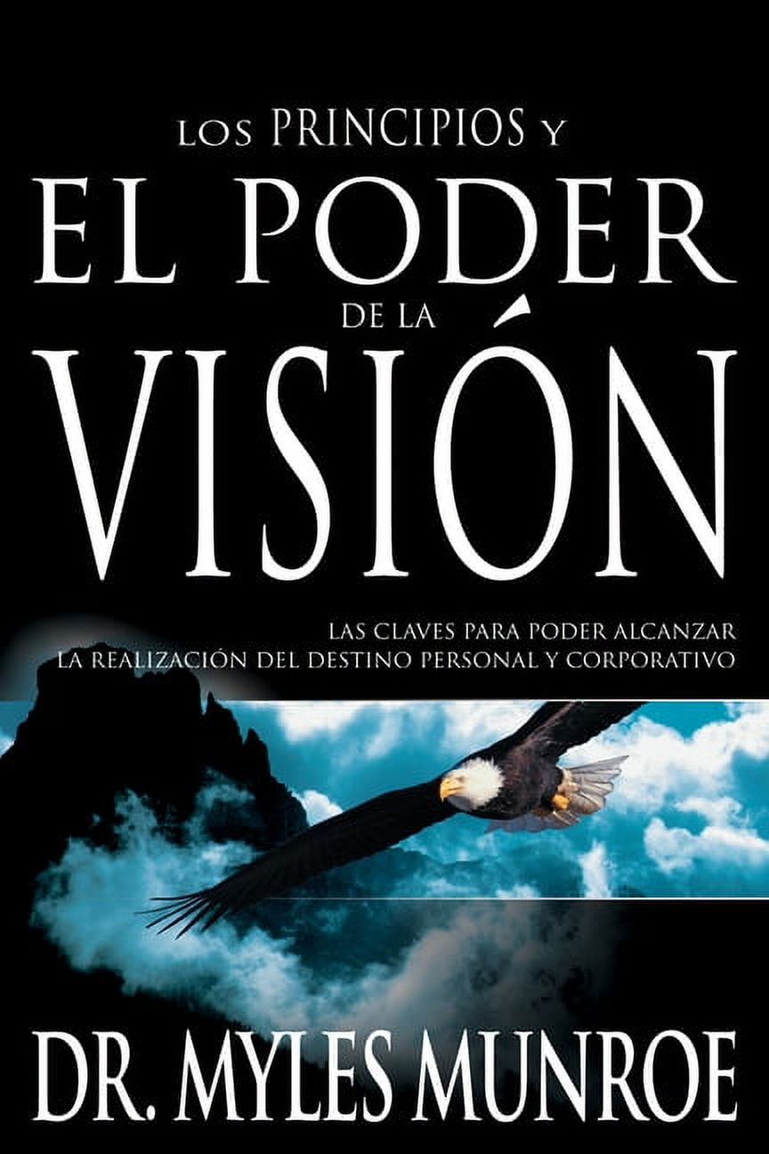 DR MYLES MUNROE Los Los Principios Y Poder de la Visin, (Paperback)