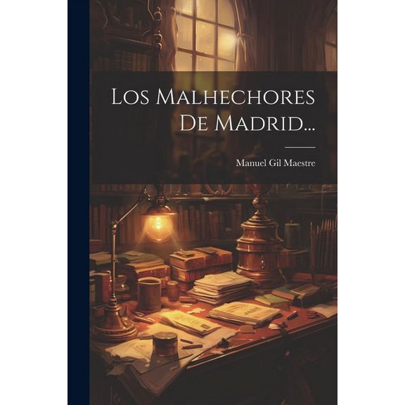 Los Malhechores De Madrid... (Paperback)