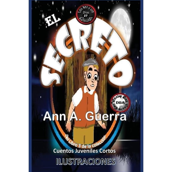 Los Mil y un Dias: Libro 3 El Secreto: Cuento No. 27 del Libro 3 de Los MIL y un DIAS: Cuentos Juveniles Cortos, Book 27, (Paperback)