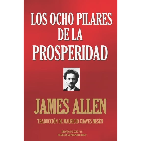 Biblioteca del xito Los Ocho Pilares de la Prosperidad, Book 123, (Paperback)