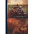 thumbnail image 1 of Los Origenes De La Nacionalidad Española Y Su Cultura (Paperback), 1 of 1