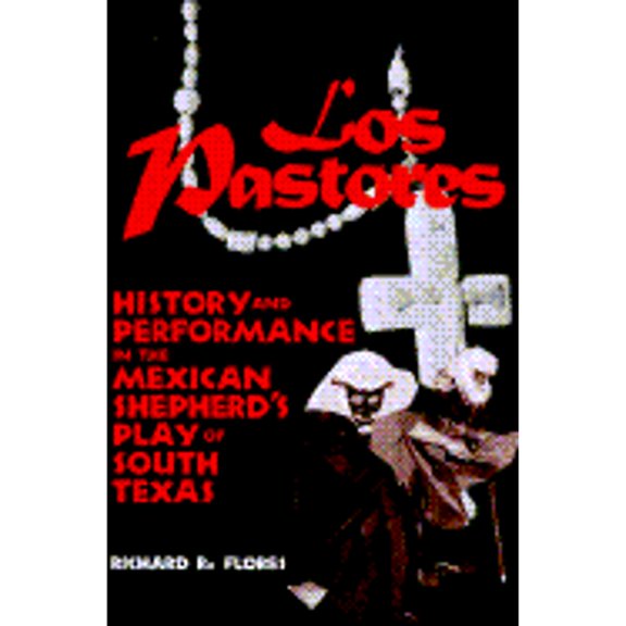 Pre-Owned Los Pastores: History and Performance in the Mexican Shepherd's Play of South Texas (Smithsonian Series in Ethnographic Inquiry) (Paperback) 1560985194 9781560985198