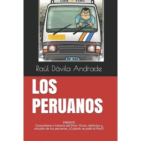 Los Peruanos: La Mejor Forma de Entender Al Per