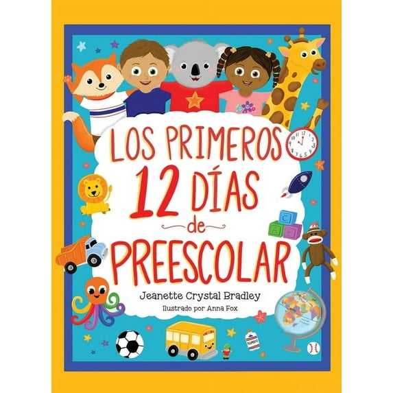 Los Primeros 12 dÃas de Preescolar: ¡Canción y coreografÃa incluidas!, (Hardcover)