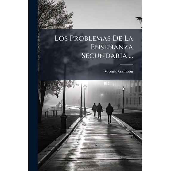 Los Problemas De La Enseñanza Secundaria ... (Paperback)