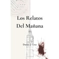 thumbnail image 1 of Los Relatos del Mañana (Paperback), 1 of 1
