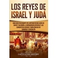 thumbnail image 1 of Los Reyes de Israel y JudÃ¡: Una guÃ­a fascinante del antiguo reino judÃ­o de David y SalomÃ³n, la monarquÃ­a dividida y las , (Paperback), 1 of 1