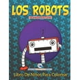 thumbnail image 1 of Los Robots Libro De NiÃ±os Para Colorear (Spanish Edition), (Paperback), 1 of 1