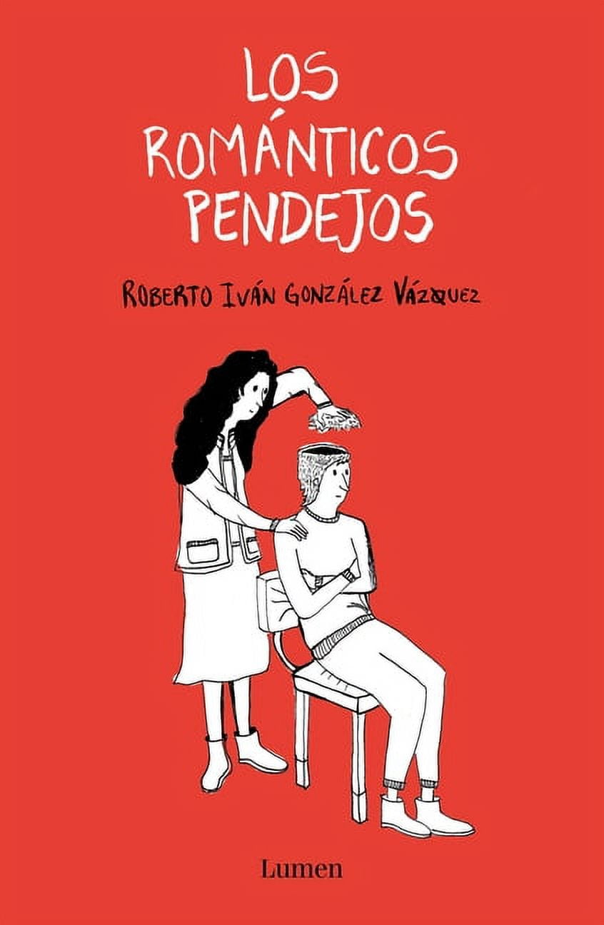 Los Románticos Pendejos / Stupid Romantics (Paperback) 