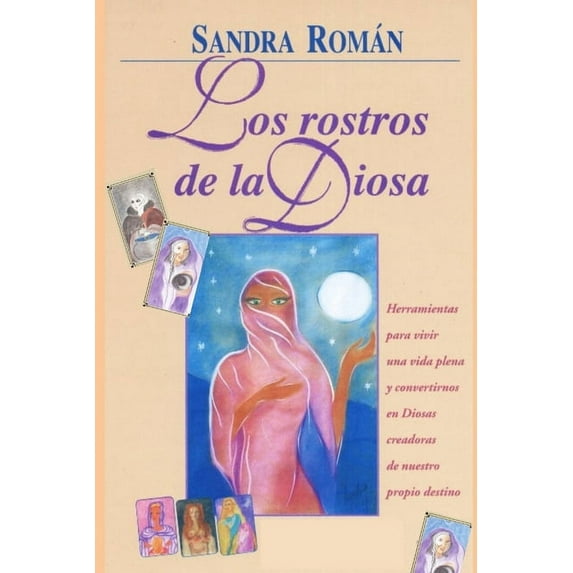 SabidurÃa de la Diosa: Rituales, Arqueti Los Rostros de la Diosa: Herramientas para vivir una vida plena y convertirnos en Diosas creadoras de nuestro propio des, (Paperback)