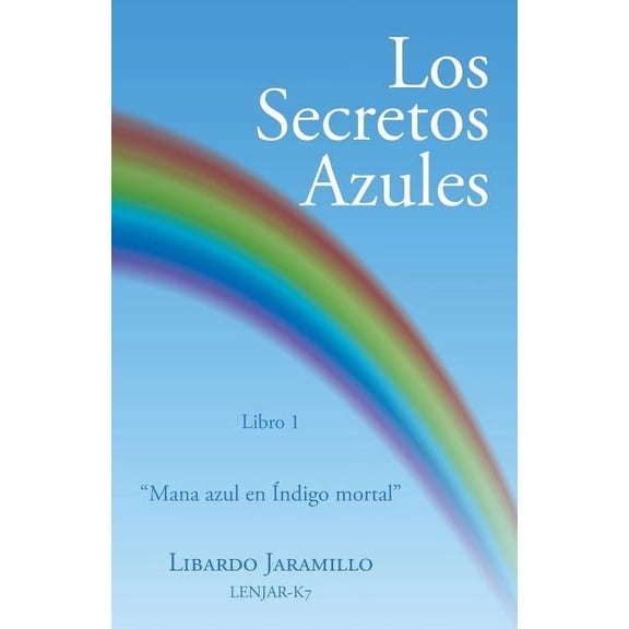 Los Secretos Azules : Libro 1 ?mana Azul En ?ndigo Mortal?