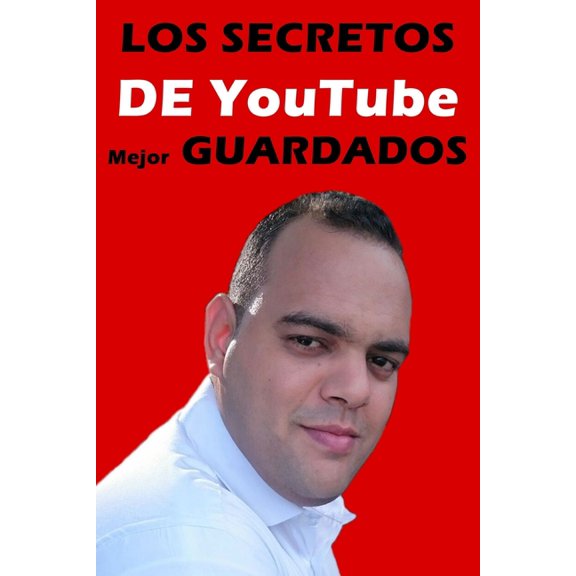 Los Secretos De Youtube Mejor Guardados (Paperback)