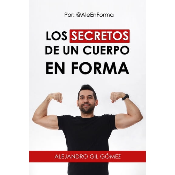 Los Secretos de Un Cuerpo En Forma: Por: @Aleenforma (Paperback)