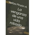 thumbnail image 1 of Los Secretos y Venganzas de los Anaya y Solano: La venganza de una vida robada (Series #2) (Paperback), 1 of 1