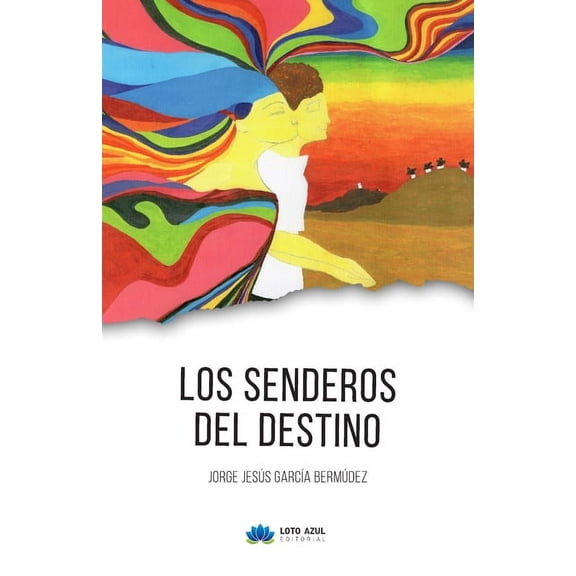 LOS SENDEROS DEL DESTINO Spanish Edition Paperback 1690938889 9781690938880 JORGE JESS GARCA BERMDEZ