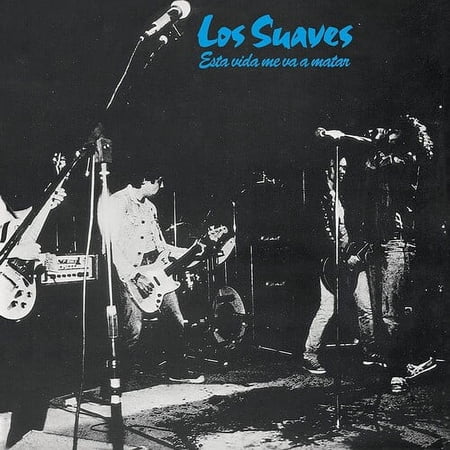Los Suaves - Esta Vida Me Va A Matar - Vinyl