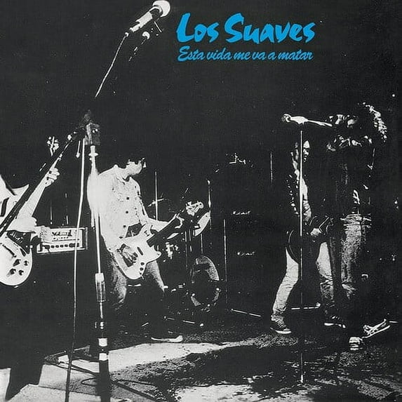 Los Suaves - Esta Vida Me Va A Matar - Vinyl