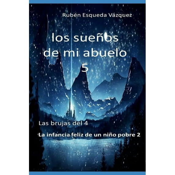 Los sueos de mi abuelo 5 Spanish Edition Paperback 1097583171 9781097583171 Ruben Esqueda Vazquez