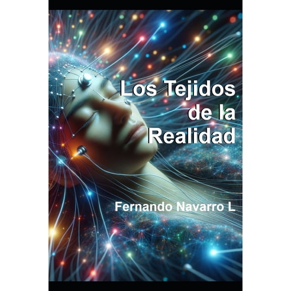 Los Tejidos dee la Realidad, (Paperback)