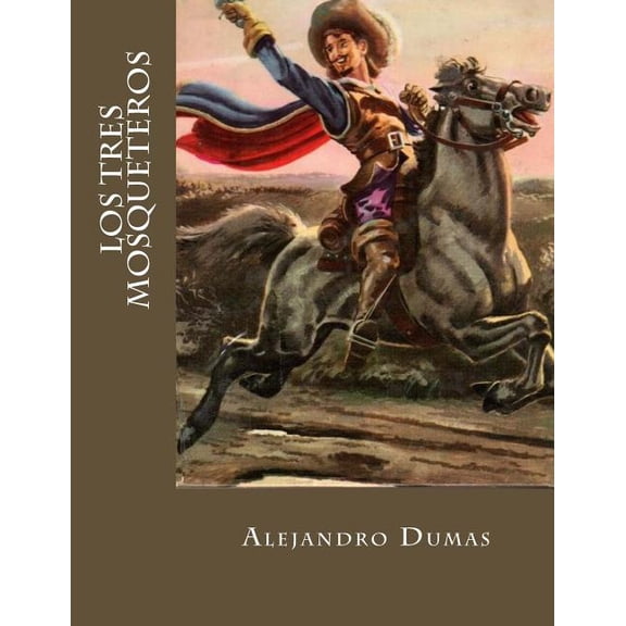 Los Tres Mosqueteros (Spanish Edition), (Paperback)