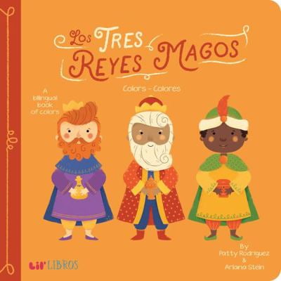 Pre-Owned Tres Reyes Magos: Colors / Colores: A Bilingual Book of Colors (Board book) 1947971107 9781947971103