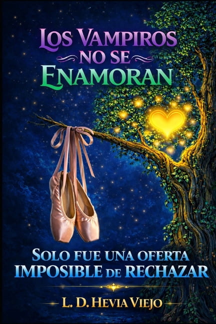 Los Vampiros No Se Enamoran Los vampiros no se enamoran: Solo fue una oferta imposible de rechazar, Book 2, (Paperback)