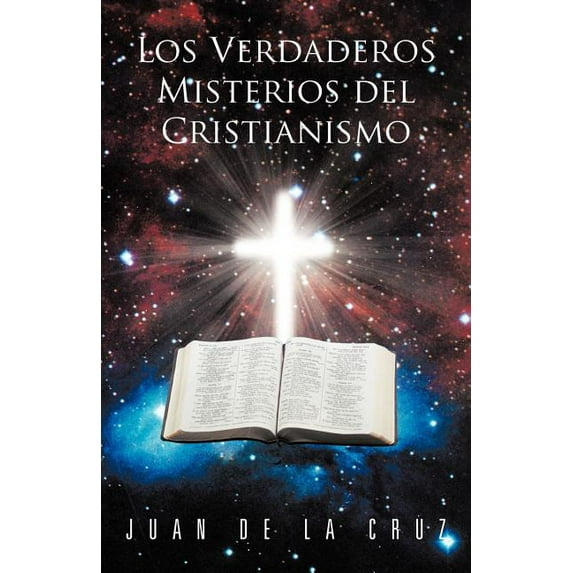 Los Verdaderos Misterios del Cristianismo (Spanish Edition)
