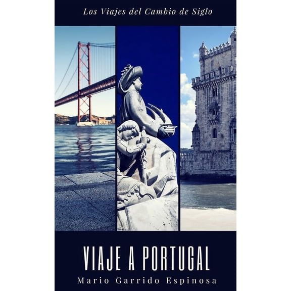 Viajes del Cambio de Siglo: Los viajes del cambio de siglo (4). Portugal (Paperback)