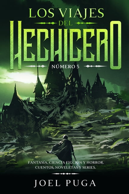 Los Viajes del Hechicero Los Viajes del Hechicero numero 5: Fantasía, Ciencia Ficción y Horror. Cuentos, Noveletas y Series., Book 6, (Paperback)