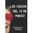 thumbnail image 1 of Los ciegos del 13 de marzo (Paperback), 1 of 1