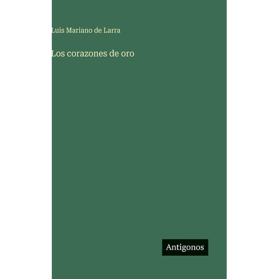 Los corazones de oro, (Hardcover)