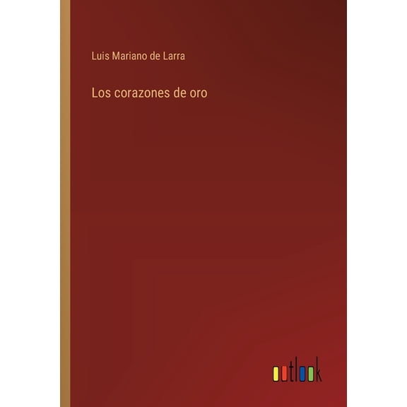 Los corazones de oro, (Paperback)