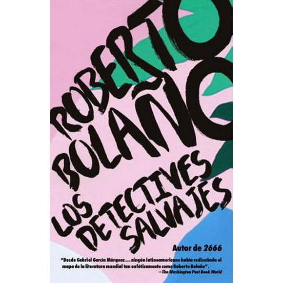 Los detectives salvajes / The Savage Detectives : Spanish-language edition of The Savage Detectives (Paperback)