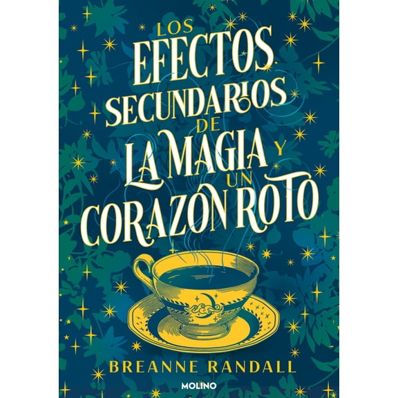 Los efectos secundarios de la magia y un corazn roto / The Unfortunate Effects of Heartbreak and Magic (Paperback)