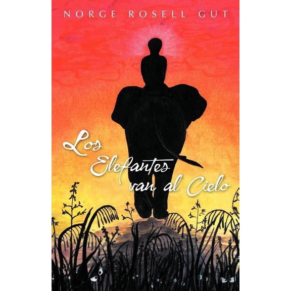 Los elefantes van al cielo (Spanish Edition)