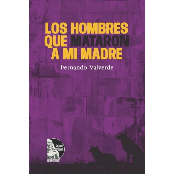 Los hombres que mataron a mi madre: Poemas de duelo y memoria frente a la violencia, la fe rota y la herencia del dolor, (Paperback)