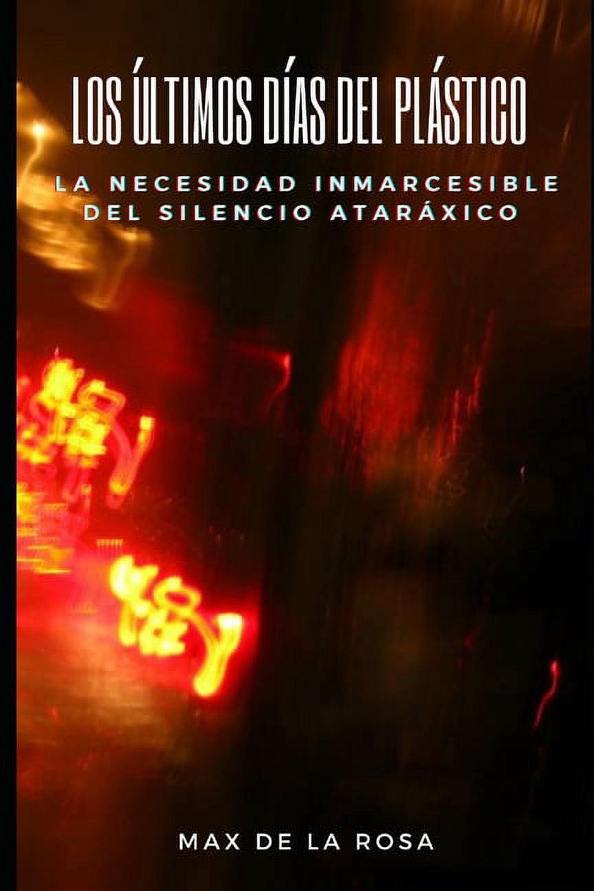 Los Últimos Días del Plástico (Paperback)
